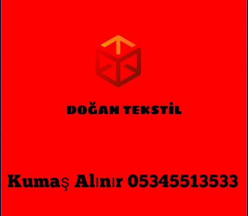 Top kumaş alınır.Top kumaş alım satımı.Top kumaş alan firmalar.Top kumaş alan kumaşçılar.Penye top kumaş alınır.viskon top kumaş alınır.Baskılı top kumaş alınır.Lakost top kumaş alınır.tül kumaş alımı yapılır:Organze kumaş alım satımı.Payetli kumaş,pullu kumaş alınır.lez dantel alınır. İstanbul kumaş alan firmalar.tül kumaş alınır.Hayal tül kumaş alınır.Likralı tül kumaş alınır.Baskıaltı kumaş alınır.Fantazi kumaş alınır, Abiyelik kumaş alınır.Lez dantel alınır.Güpür kumaş alınır.Payetli kumaş alanlar.Lame kumaş alınır.kompak penye kumaş alınır.Süprem kumaş alanlar.Likralı süprem kumaş alınır.İnterlok kumaş alınır.Kaşkorse kumaş alınır.Dalgıç kumaş alınır.  Mikro kumaş alınır.Jarse kumaş alınır.